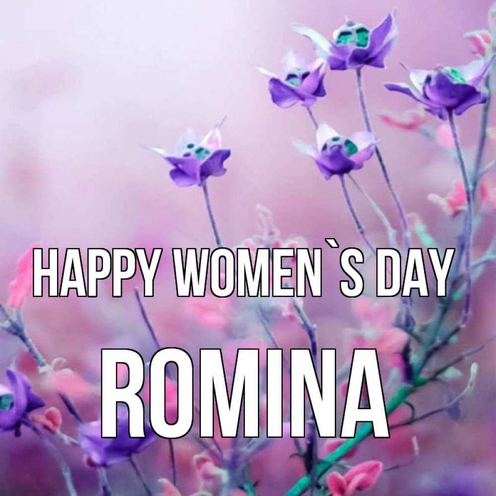 Greetings card с именем, Romina happy women`s day международный женский день 2 Greetings with text for free download 